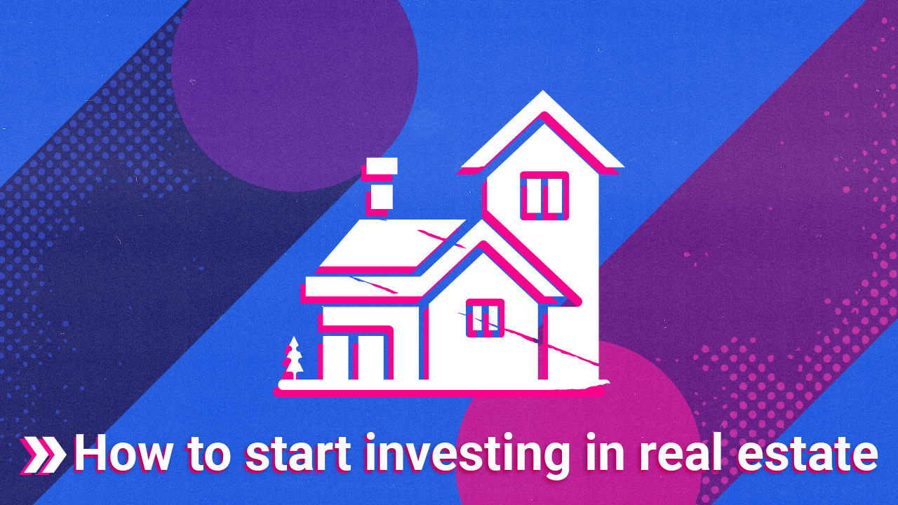 How-to-start-investing-in-real-estate