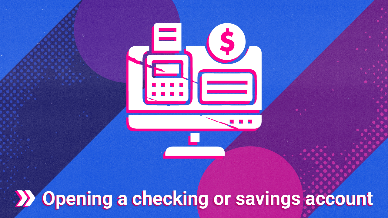 Opening-a-checking-or-savings-account